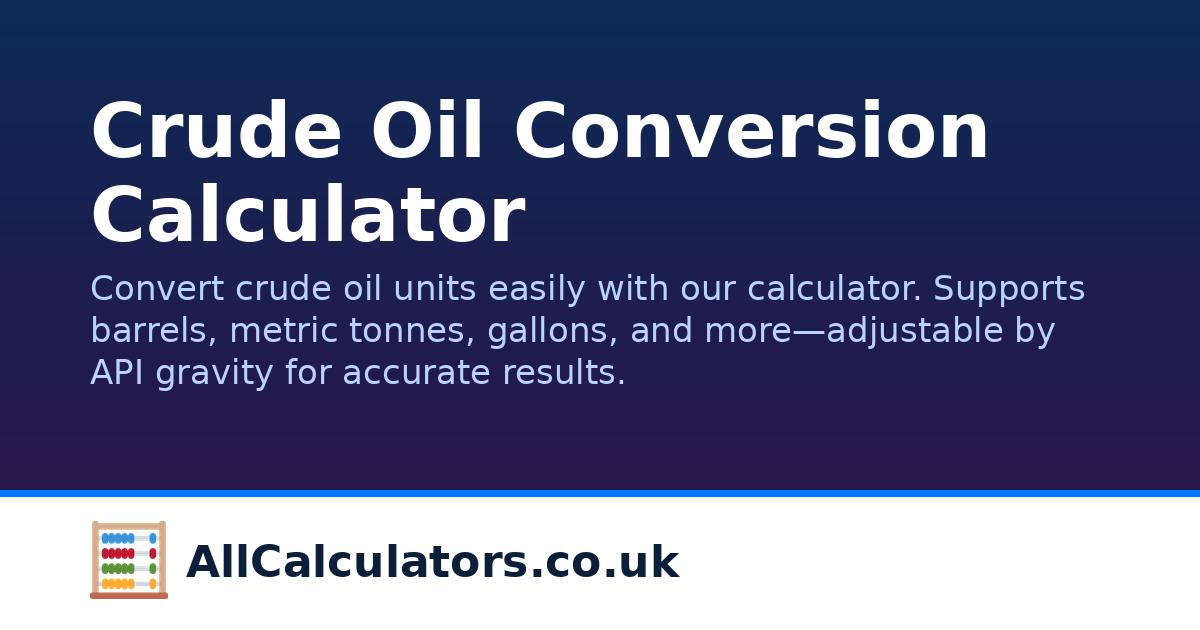 Crude Oil Conversion Calculator | AllCalculators.co.uk